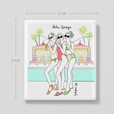 Palm Springs Girls' Weekend Magnet